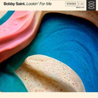 Bobby Saint - Lookin' for Me