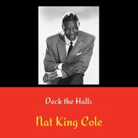 Nat "King" Cole - Deck the Halls