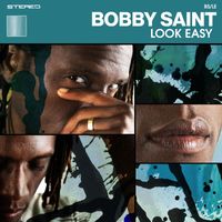 Bobby Saint - Look Easy