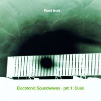 Roni Iron - Electronic Soundwaves - prt 1: Dusk