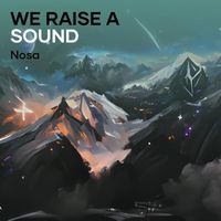 Nosa - We Raise a Sound