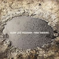 Slow Life Program - Man Theatre