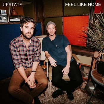 Upstate - Feel Like Home
