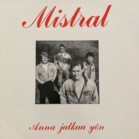 Mistral - Anna jatkua yön