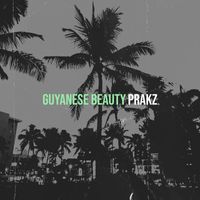 Prakz - Guyanese Beauty