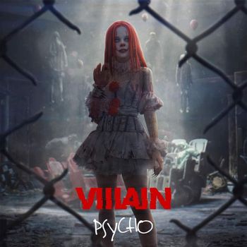 Villain - Psycho (Explicit)