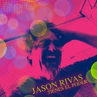 Jason Rivas - Tienes El Poder
