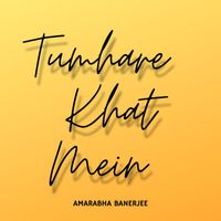 Amarabha Banerjee - Tumhare Khat Mein
