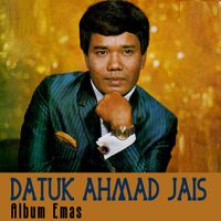 Datuk Ahmad Jais - Album Emas