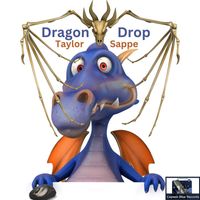 Taylor Sappe - Dragon Drop