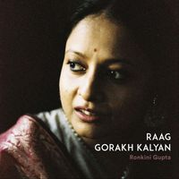 Ronkini Gupta - Raag Gorakh Kalyan (Live) [feat. Ashish Ragwani & Deepak Marathe]