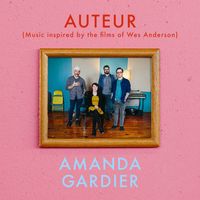 Amanda Gardier - Auteur: Music Inspired by the Films of Wes Anderson