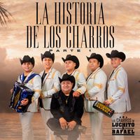 Los Charros de Luchito y Rafael - La Historia de los Charros, Parte 1