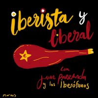 Juan Parranda y los Iberofonos - Iberista y Liberal