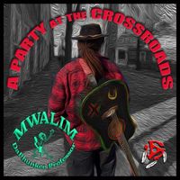 Mwalim DaPhunkee Professor - A Party at the Crossroads