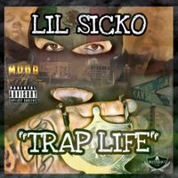 Lil Sicko - Trap Life (Explicit)