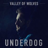 Valley Of Wolves - Underdog