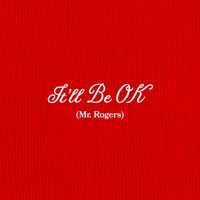 Branches - It'll Be Ok (Mr. Rogers)