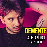 Alejandro Sago - Demente (Explicit)