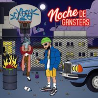 XBOY - Noche de Gansters (Explicit)