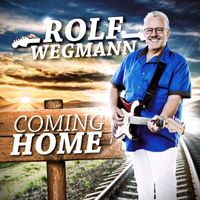 Rolf Wegmann - Coming Home