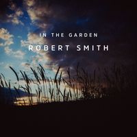 Robert Smith - In the Garden