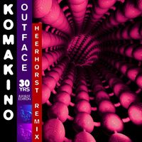Komakino - Outface (Heerhorst Remix)