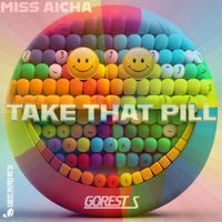 GOREST S - Take That Pill (Radio Edit)