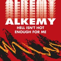 Alkemy - Hell isn't hot enough for me
