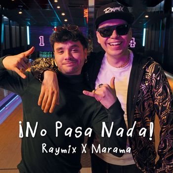 Raymix, Marama - ¡No Pasa Nada!