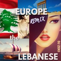 DJ Zeki - Europe the Lebanese (Remix)