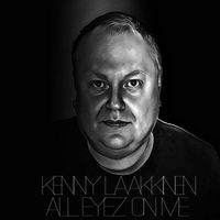 Kenny Laakkinen - All Eyez on Me