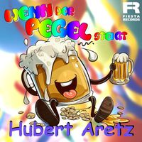 Hubert Aretz - Wenn der Pegel steigt
