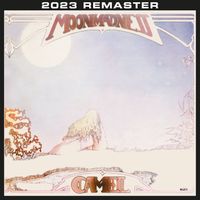 Camel - Moonmadness (2023 Remastered & Expanded Edition)