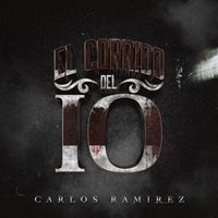 Carlos Ramirez - El Corrido Del 10