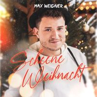 Max Weidner - Scheene Weihnacht