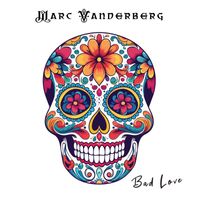 Marc Vanderberg - Bad Love