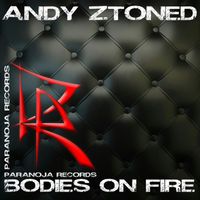 Andy Ztoned - Bodies on Fire