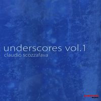 Claudio Scozzafava - Underscores, Vol. 1