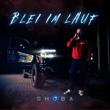 Shoba - Blei im Lauf (Explicit)