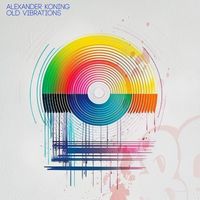 Alexander Koning - All Old Vibrations