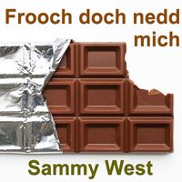Sammy West - Frooch doch nedd mich (Fränkische Musik)