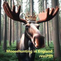 realPfft - Moosehunting in England