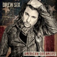 Drew Six - American Dreamers