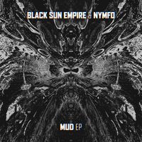 Black Sun Empire, Nymfo - Mud