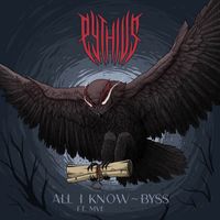 Pythius - All I Know / Byss