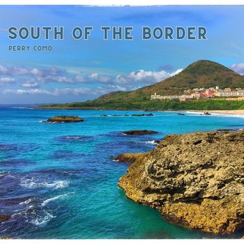 Perry Como - South of the Border