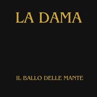 La Dama - IL BALLO DELLE MANTE