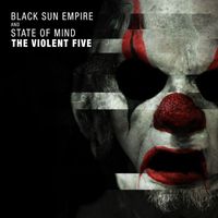 Black Sun Empire, State of Mind - The Violent Five