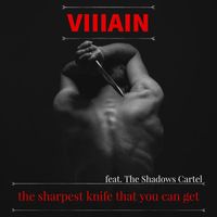 VILLAIN - The Sharpest Knife That You Can Get (Explicit)